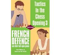 French Defence and Other Half Open Games: v. 3 (Tactics in the Chess Opening)