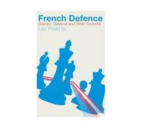 French Defence: Steinitz, Classical and Other Variations: Steinitz, Classical And Other Systems