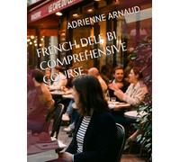 FRENCH DELF B1 COMPREHENSIVE COURSE (LEARN FRENCH)