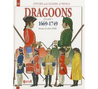 French Dragoons: Volume 1: 1669-1749 (Officers & Soldiers)