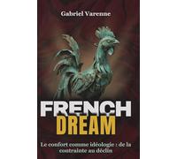 French Dream: Le confort comme idéologie : de la contrainte au déclin (L’Esprit Français - Les Essais)