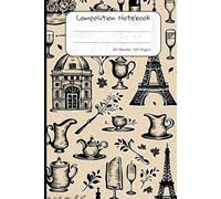 French Elegance Notebook: Experience the Romance of France in Every Page with Our Stunning French-Inspired Design