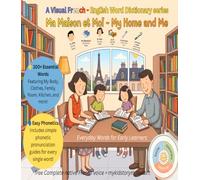 French-English Word Picture Dictionary - My Home & Me: Kids First Words with Visual Art & Simplified Phonetic Pronunciation. Free French Audio Voice. ... collection - Personal - Social - Discovery)
