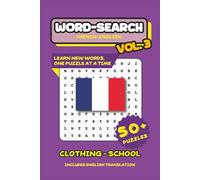 French - English Word Search Puzzle Book Volume Three: Learn New Words, One Puzzle At A Time | 6” x 9” 50+ Puzzles | 600+ Hidden Words with Solutions ... (French - English Word Search Puzzle Books)
