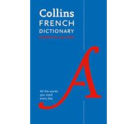 French Essential Dictionary: All the Words You Need, Every Day (Collins Essential 2nd Revised edition)