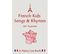 French Favorite Kids Songs and Rhymes: A Mama Lisa Book (Studies in Macroeconomic History)