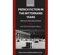 French Fiction in the Mitterrand Years by Fallaize, Elizabeth (Reader in French,