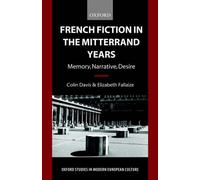 French Fiction in the Mitterrand Years: Memory,. Davis, Fallaize<|