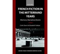 French Fiction in the Mitterrand Years: Memory,. Davis, Fallaize<|