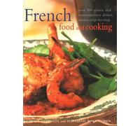 French Food and Cooking: Over 200 classic and contemporary dishes, shown step-by-step
