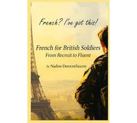 French for British Soldiers - From Recruit to Fluent: French! I've got this!
