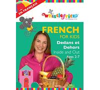 French for Kids: Dedans et Dehors (Inside and Out)
