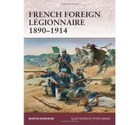 French Foreign Legionnaire 18901914 (Warrior): Written by Martin Windrow, 2011 Edition, Publisher: Osprey [Paperback]