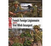 French Foreign Legionnaire vs Viet Minh Insurgent : North Vietnam 1948-52