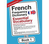 French Frequency Dictionary - Essential Vocabulary: 2500 Most Common French Words: Volume 1 (French-English)