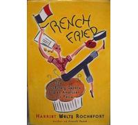 French Fried: The Culinary Capers of an American in Paris