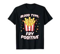 French Fries Blood Type, Funny Fast Food French Fry Saying T-Shirt