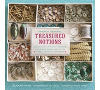 French General Treasured Notion: Inspiration and Craft Projects Using Vintage Beads, Buttons, Ribbons, and Trim from Tinsel Trading Company