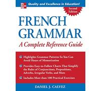 French Grammar: A Complete Reference Guide: (2nd edition)