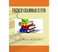 French Grammar is Fun: Volume 2