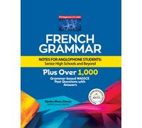 French Grammar Notes for Anglophone Students: Senior High Schools and Beyond