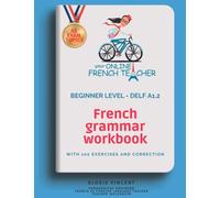 French grammar workbook - Beginner Level - DELF A1.2: DELF A1 EXAM TOPICS