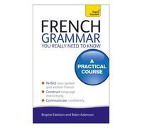 French Grammar You Really Need To Know: Teach Yourself
