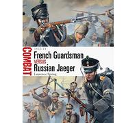 French Guardsman vs Russian Jaeger: 1812-14: 4 (Combat)