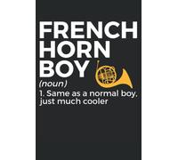 French Horn Boy Notebook: Gift Idea for french horn player | French Horn Marching Band Journal | College Ruled Lined Pages Book for Boys Girls Women Men (6x9 inches) | 110 pages