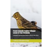 French Icelandic English Trilingual Lesson of True Friendship: Language Learning Book Based on Movie Like a Boss