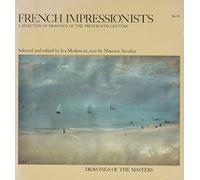 French Impressionists: A Selection of Drawings of the French 19th Century