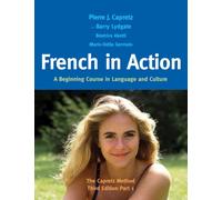 French in Action: Pr. 1: A Beginning Course in Language and Culture: The Capretz Method