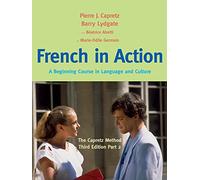 French in Action: Pt. 2: A Beginning Course in Language and Culture: The Capretz Method