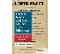 French Jewry and the Church-State Dilemma : From the Revolution to the Great War (1789-1914)