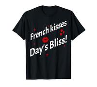 French Kisses and Day's Bliss Romantic Vibe Moment T-Shirt