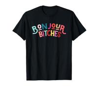 French Language souvenir, bonjour bitches, gift, for women T-Shirt