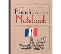 FRENCH LEARNING NOTEBOOK: Vocabulary & Sentence Practice Book | Gifts for Language Students