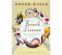 French Lessons: Adventures With Knife, Fork, and Corkscrew