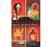 French Lessons in Africa: Travels with my Briefcase through French Africa