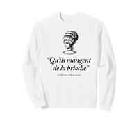 French Let Them Eat Cake (Brioche) Marie Antionette Sweatshirt