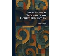 French Liberal Thought in the Eighteenth Century