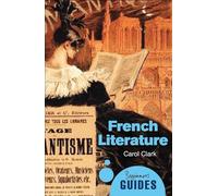 French Literature: A Beginner's Guide (Beginner's Guides)