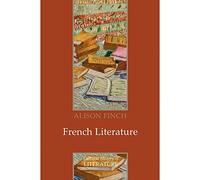 French Literature: A Cultural History: 22 (Cultural History of Literature)