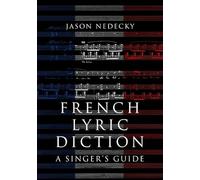 French Lyric Diction: A Singer's Guide