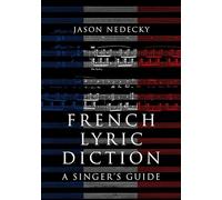 French Lyric Diction: A Singer's Guide