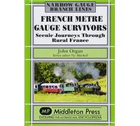 French Metre Gauge Survivors: Scenic Journeys Through Rural France