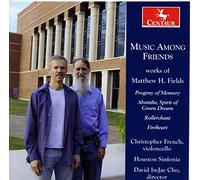 French - Music Among Friends: Works of Matthew H Fields