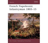 French Napoleonic Infantryman 1803-15: No. 57 (Warrior)