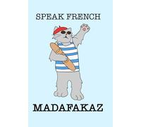 French notebook - Cat speak French MADAFAKAZ de Your online French teacher - Cahier broché français pour adultes et enfants - 96 pages - 15.2x22.8 cm: ... exercices, ou écrire un journal en français