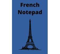 French Notepad: Basic French Notepad, Perfect for Back to School or Back to University, Great for All Ages